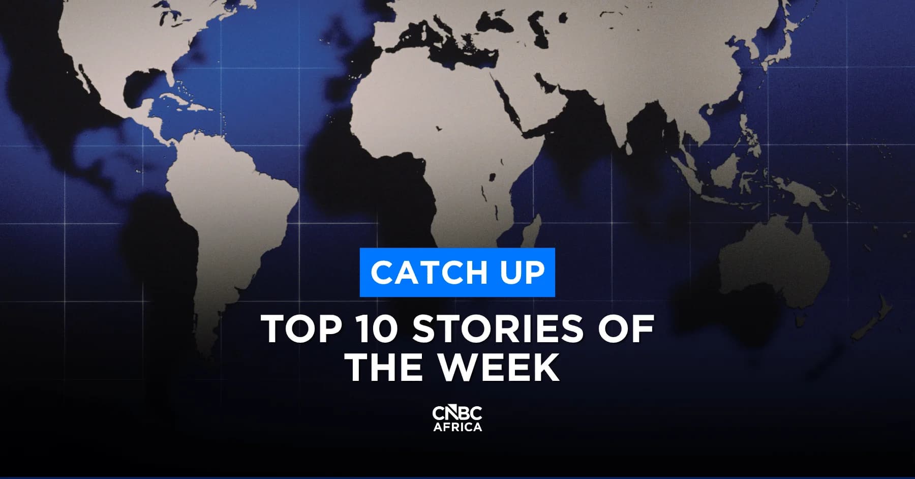 Top 10 CNBC Africa Stories of the Week - CNBC Africa